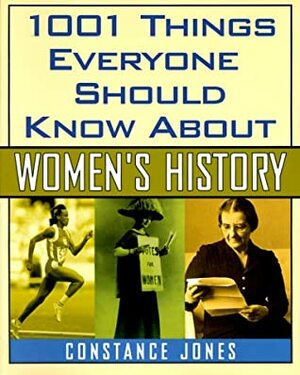 1001 Things Everyone Should Know About Women's History by Constance Jones