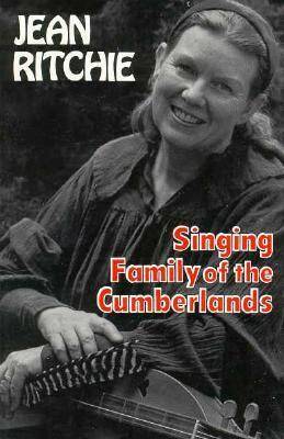 Singing Family of the Cumberlands by Jean Ritchie