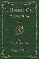 L' Homme Qui Assassina: Roman by Claude Farrere