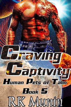 Craving Captivity by RK Munin