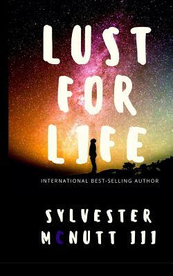 Lust For Life by Sylvester McNutt