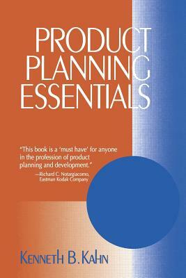 Product Planning Essentials by Kenneth B. Kahn