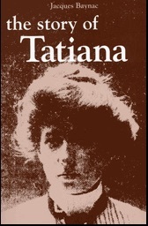 The Story of Tatiana by Jacques Baynac, Lorraine Perlman, Ruth Nyabakken