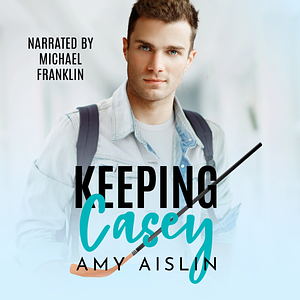 Keeping Casey by Amy Aislin