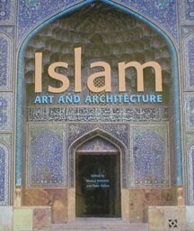 Islam : Art and Architecture by Markus Hattstein, Peter Delius