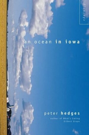 Ocean In Iowa by Peter Hedges