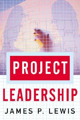 Project Leadership by James P. Lewis