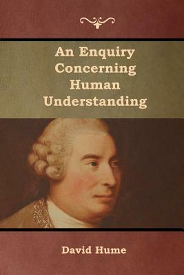 An Enquiry Concerning Human Understanding by David Hume