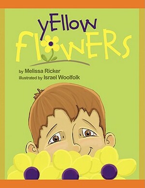 Yellow Flowers by Melissa Ricker