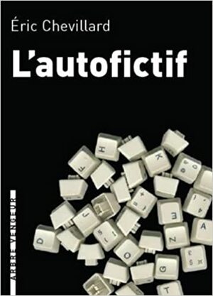 L'autofictif: journal 2007-2008 by Éric Chevillard