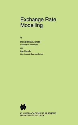 Exchange Rate Modelling by Ronald MacDonald, Ian Marsh
