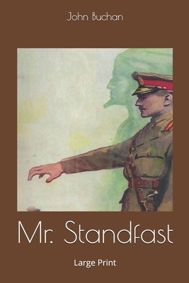 Mr. Standfast: Large Print by John Buchan