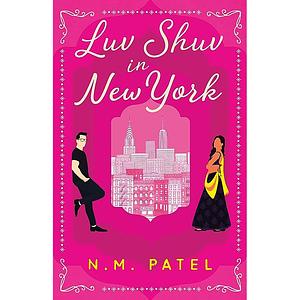 Luv Shuv In New York by N.M. Patel