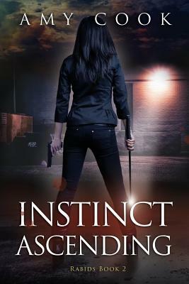 Instinct Ascending: Rabids Book 2 by Amy Cook
