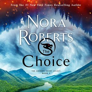 The choice by Nora Roberts