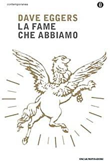 La fame che abbiamo by Dave Eggers