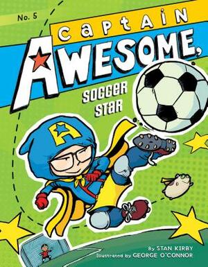 Captain Awesome, Soccer Star: #5 by Stan Kirby