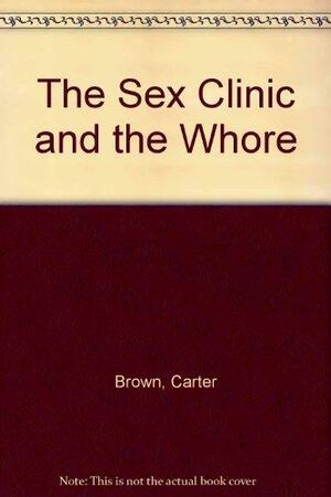 The Sex Clinic and the Whore by Lubin, Carter Brown