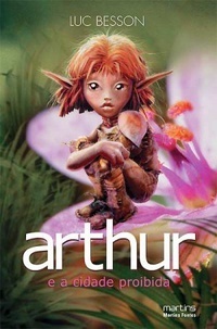 Arthur e a Cidade Proibida by Luc Besson