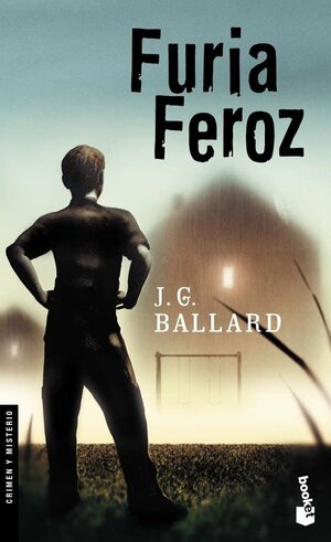 Furia feroz by J.G. Ballard