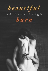 Beautiful Burn by Adriane Leigh