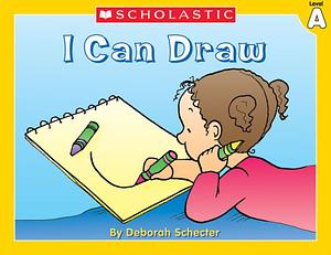 I Can Draw by Deborah Schecter