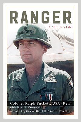 Ranger: A Soldier's Life by D. K. R. Crosswell, Ralph Puckett