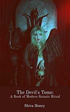 The Devil's Tome: A Book of Modern Satanic Ritual by Lex Corey, Lucien Greaves, Shiva Honey