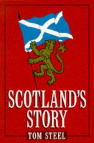 Scotland's Story by Tom Steel