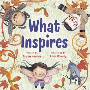 What Inspires by Alison Hughes