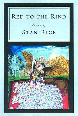 Red to the Rind by Stan Rice