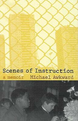 Scenes of Instruction: A Memoir by Michael Awkward