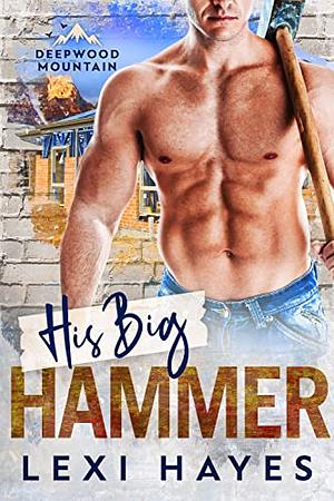 His Big Hammer by Lexi Hayes