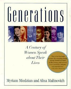 Generations: A Century of Women Speak about Their Lives by Myriam Miedzian