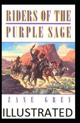 Riders of the Purple Sage Illustrated by Zane Grey