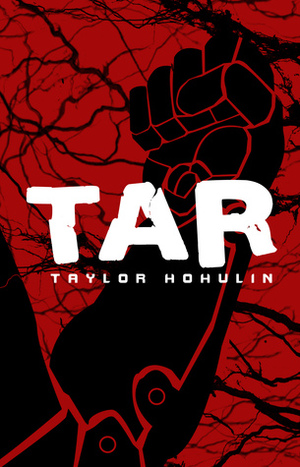 Tar by Taylor Hohulin