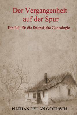 Der Vergangenheit Auf Der Spur by Nathan Dylan Goodwin