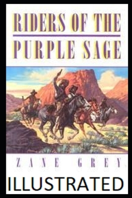 Riders of the Purple Sage (Illustrated) by Zane Grey