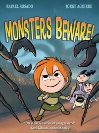 Monsters Beware! by Jorge Aguirre