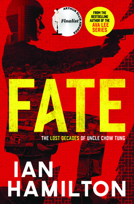 Fate: The Lost Decades of Uncle Chow Tung: Book 1 by Ian Hamilton