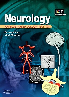 Neurology: An Illustrated Colour Text by Mark R. Manford, Geraint Fuller