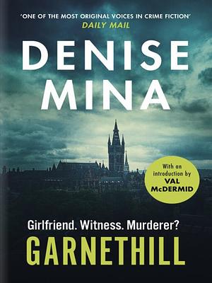 Garnethill: From the Costa Prize-Shortlisted Author of The Less Dead by Denise Mina