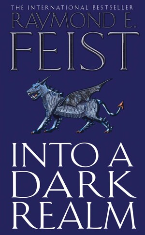 Into a Dark Realm by Raymond E. Feist