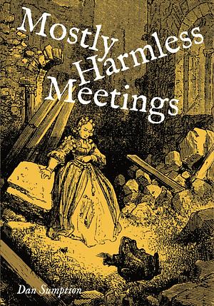 Mostly Harmless Meetings by Dan Sumption