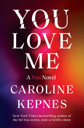 You Love Me by Caroline Kepnes