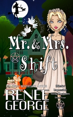 Mr. and Mrs. Shift by Renee George