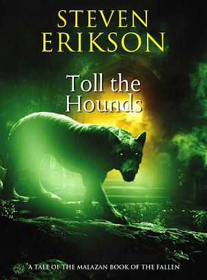 Toll the Hounds by Steven Erikson