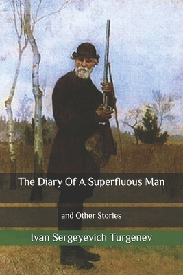 The Diary Of A Superfluous Man: and Other Stories by Ivan Turgenev