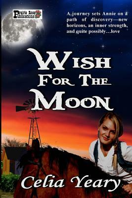 Wish For The Moon by Celia Yeary