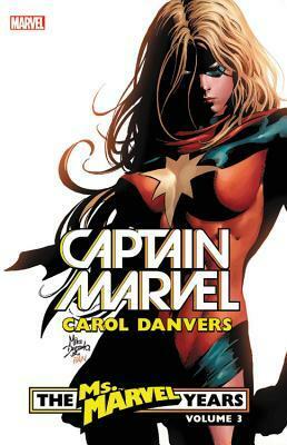 Captain Marvel: Carol Danvers - The Ms. Marvel Years Vol. 3 by Pat Olliffe, Sana Takeda, Sergio Ariño, Rebekah Isaacs, Brian Reed